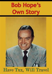 Bob Hope's Own Story - Have Tux cover image