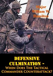 Defensive culmination - when does the tactical commander counterattack? cover image