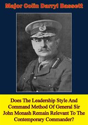 Does the leadership style and command method of general sir john monash remain relevant to the conte cover image