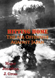 Hitting home: the air offensive against japan cover image