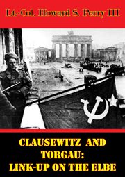 Clausewitz and torgau: link-up on the elbe cover image