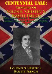 Centennial tale; memoirs of colonel "chester" s. bassett french cover image
