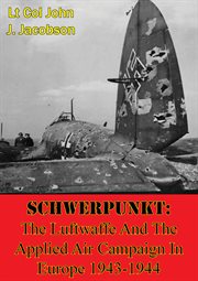 Schwerpunkt: the luftwaffe and the applied air campaign in europe 1943-1944 cover image