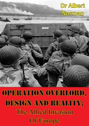 Design and reality; the allied invasion of europe operation overlord cover image