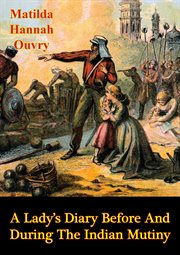 A lady's diary before and during the indian mutiny cover image