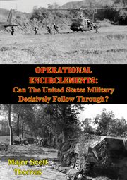 Operational encirclements: can the united states military decisively follow through? cover image