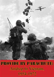 1954-1972 provide by parachute: airdrop in vietnam cover image