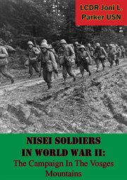 Nisei soldiers in world war ii: the campaign in the vosges mountains cover image