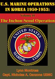 U.s. marine operations in korea 1950-1953: volume ii - the inchon-seoul operation cover image