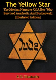 Yellow Star : The Moving Narrative Of A Boy Who Survived Auschwitz And Buchenwald cover image