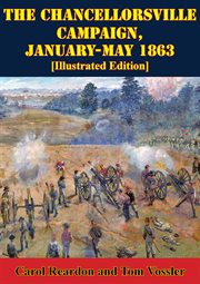 The chancellorsville campaign, january-may 1863 cover image