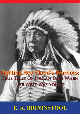 Cover image for Fighting Red Cloud's Warriors: True Tales of Indian Days When the West Was Young