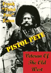 Veteran of the old west pistol pete cover image