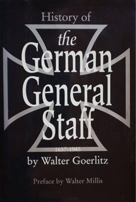 Cover image for History Of The German General Staff, 1657-1945