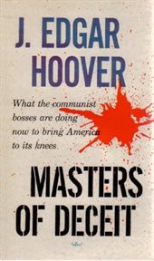 Masters Of Deceit : The Story Of Communism In America And How To Fight It cover image