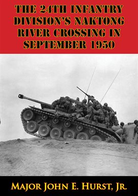 Cover image for The 24th Infantry Division's Naktong River Crossing in September 1950