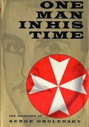 One Man In His Time : The Memoirs Of Serge Obolensky cover image