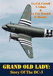 Grand Old Lady : Story Of The DC-3 cover image