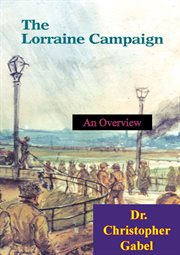 September-december 1944  the lorraine campaign cover image