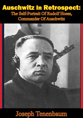 Cover image for Commander Of Auschwitz, Auschwitz In Retrospect