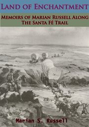 Land of enchantment: memoirs of marian russell along the santa f̌ trail cover image