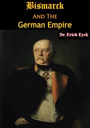 Bismarck and the german empire cover image