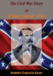 Inside The Confederate Government: The Diary Of Robert Garlick Kean cover image