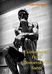 Existentialism From Dostoevsky To Sartre cover image