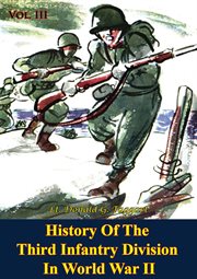 History Of The Third Infantry Division In World War II. III, Vol. III cover image