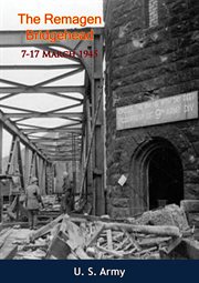 7-17 march 1945 the remagen bridgehead cover image