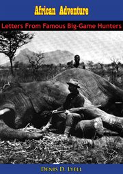 African adventure: letters from famous big-game hunters cover image