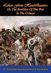 Letters from head-quarters;: or, The realities of the war in the Crimea cover image