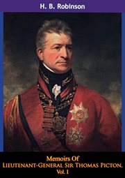 Vol. i memoirs of lieutenant-general sir thomas picton cover image