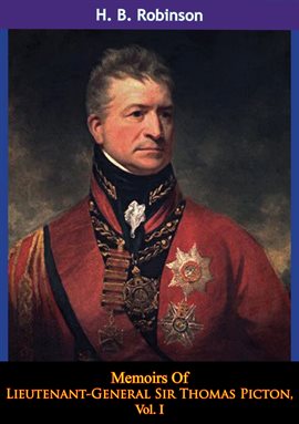 Cover image for Vol. I Memoirs Of Lieutenant-General Sir Thomas Picton