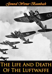 The life and death of the Luftwaffe cover image