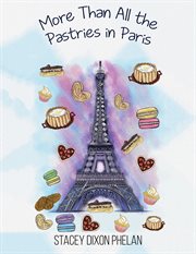 MORE THAN ALL THE PASTRIES IN PARIS cover image