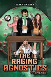 The raging agnostics. Volume 1 cover image