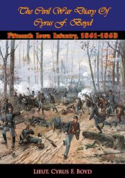 The Civil War diary of Cyrus F. Boyd, Fifteenth Iowa Infantry, 1861-1863 cover image