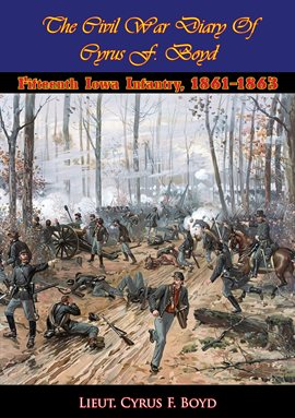Cover image for The Civil War Diary Of Cyrus F. Boyd, Fifteenth Iowa Infantry, 1861-1863