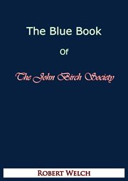 The blue book of the John Birch Society cover image