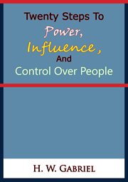 Twenty steps to power, influence and control over people cover image