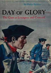 Day of glory: the guns at Lexington and Concord cover image