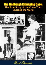 The Lindbergh kidnaping case: the true story of the crime that shocked the world cover image