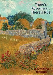 There's rosemary, there's rue cover image