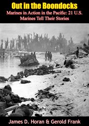 Out in the boondocks: marines in action in the pacific. 21 U.S. Marines Tell Their Stories cover image