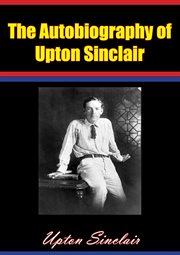 Autobiography of Upton Sinclair cover image