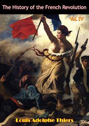 The history of the french revolution vol iv cover image