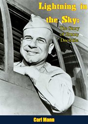 Lightning in the sky: the story of Jimmy Doolittle cover image