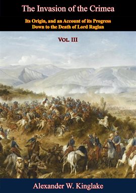 Cover image for The Invasion Of The Crimea: Vol. III