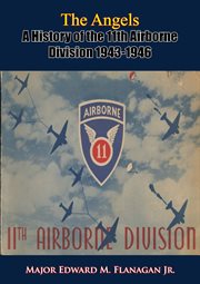 The Angels: a history of the 11th airborne division 1943-1946 cover image